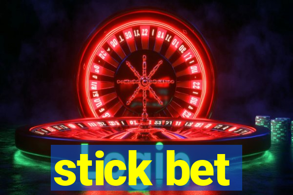 stick bet